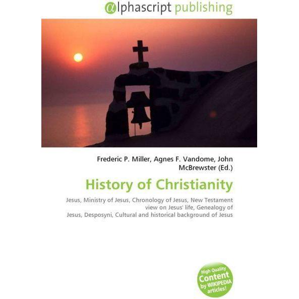History of Christianity, Fachbücher von Agnes F. Vandome, Frederic P. Miller, John McBrewster