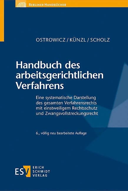 Immagine prodotto Handbuch des arbeitsgerichtlichen Verfahrens (Tedesco, Christian Scholz, Reinhard Künzl, Alexander Ostrowicz, 2020)