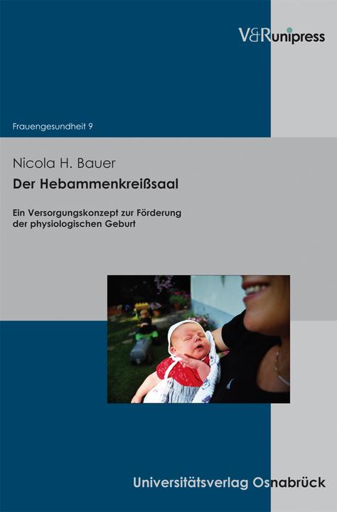 Produktbild Der Hebammenkreisssaal (Deutsch, Beate A. Schücking, Nicola H. Bauer, 2011)