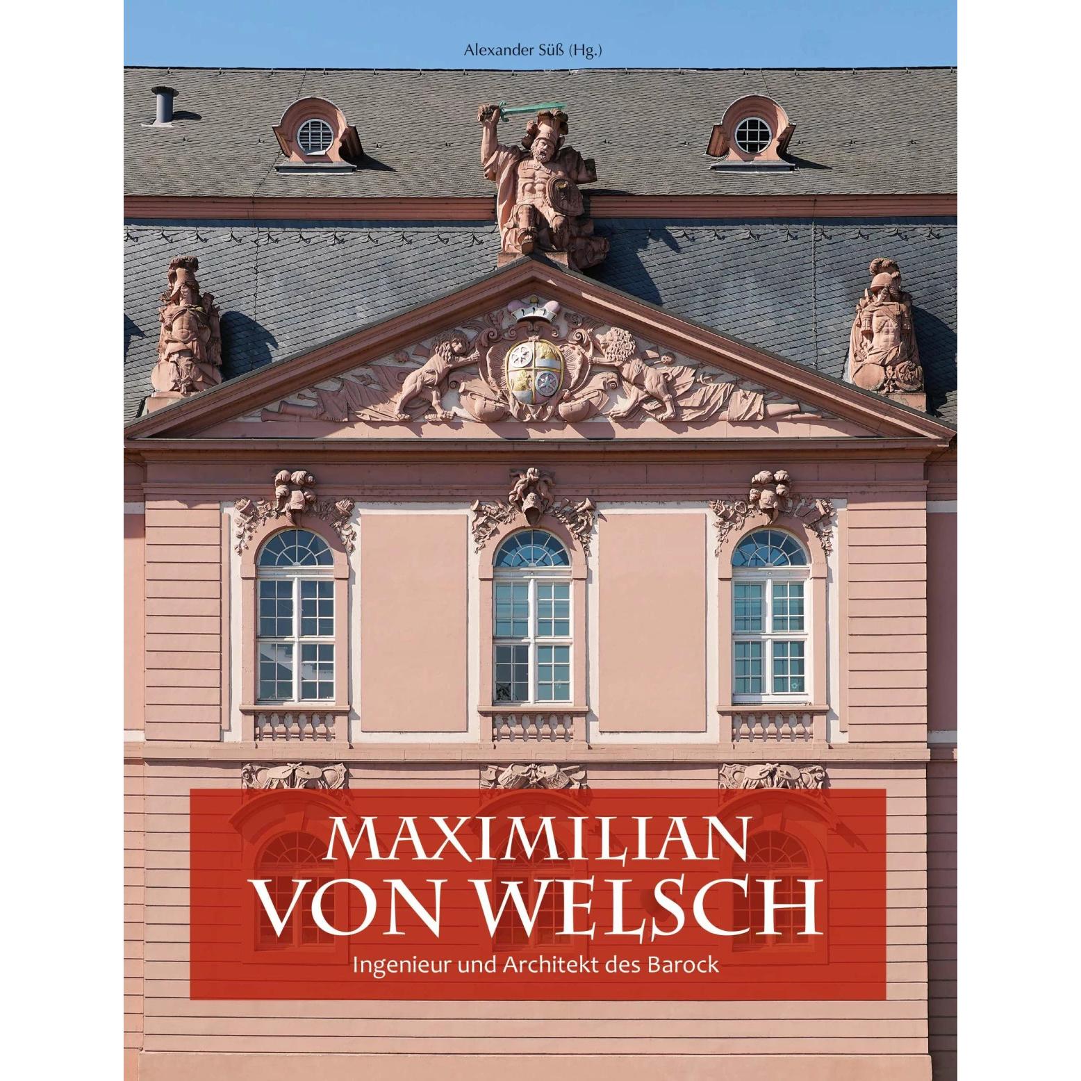 Maximilian von Welsch (1671 - 1745), Fachbücher von Alexander Süss
