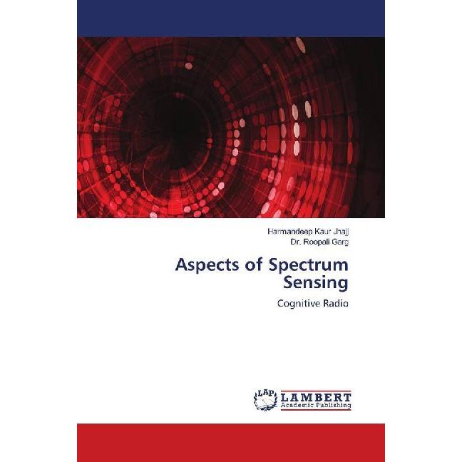 Aspects of Spectrum Sensing, Fachbücher von Roopali Garg, Harmandeep Kaur Jhajj