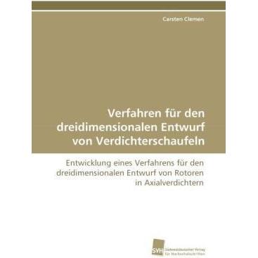 Verfahren für den dreidimensionalen Entwurf von Verdichterschaufeln, Fachbücher von Carsten Clemen