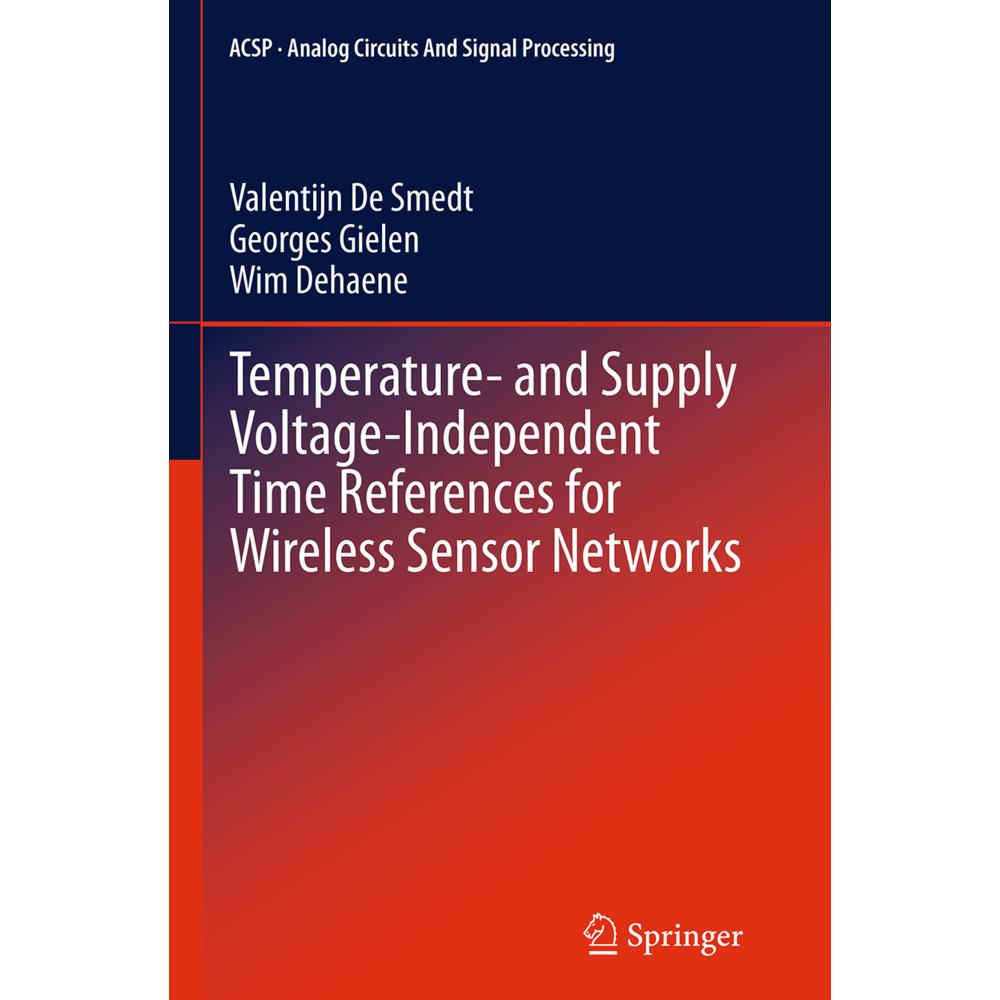 Temperature- and Supply Voltage-Independent Time References for Wireless Sensor Networks, Fachbücher von Valentijn De Sm...