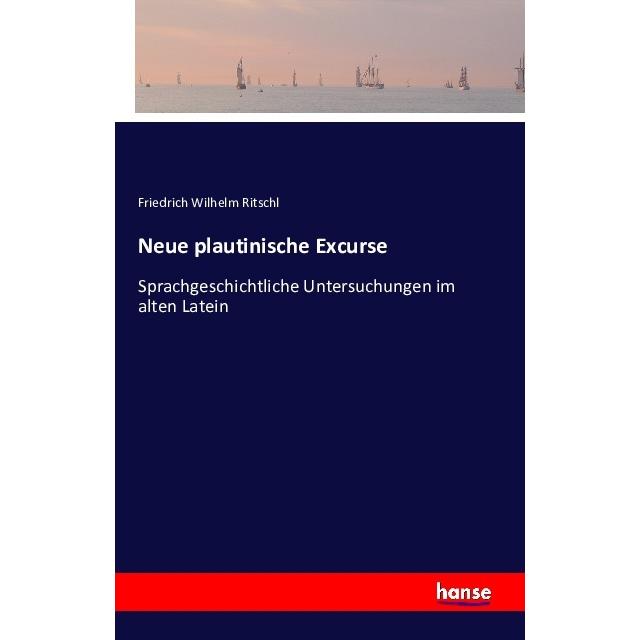 Neue plautinische Excurse, Fachbücher von Friedrich Wilhelm Ritschl