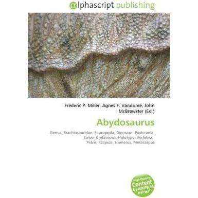 Abydosaurus, Fachbücher von Agnes F. Vandome, Frederic P. Miller, John McBrewster