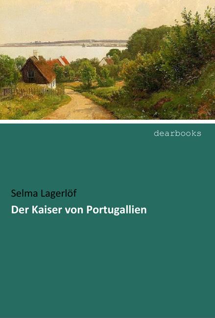 Produktbild Der Kaiser von Portugallien (Deutsch, Selma Lagerlöf, 2016)