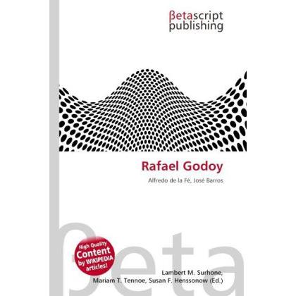 Rafael Godoy, Fachbücher von Lambert M. Surhone, Mariam T. Tennoe, Susan F. Henssonow