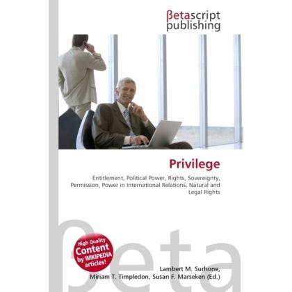 Privilege, Fachbücher von Lambert M. Surhone, Miriam T. Timpledon, Susan F. Marseken
