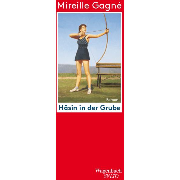 Häsin in der Grube, Belletristik von Mireille Gagné
