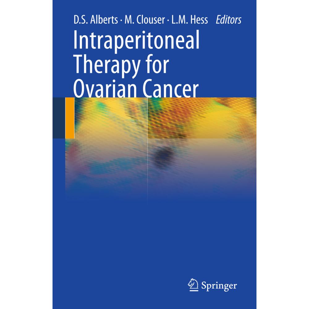 Intraperitoneal Therapy for Ovarian Cancer, Fachbücher von Lisa M. Hess, David Alberts, Mary C. Clouser