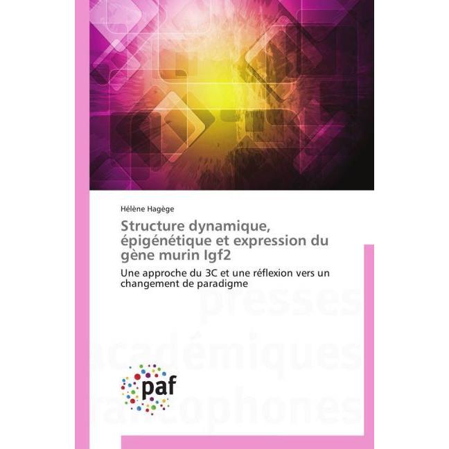 Structure dynamique, épigénétique et expression du gène murin Igf2, Fachbücher