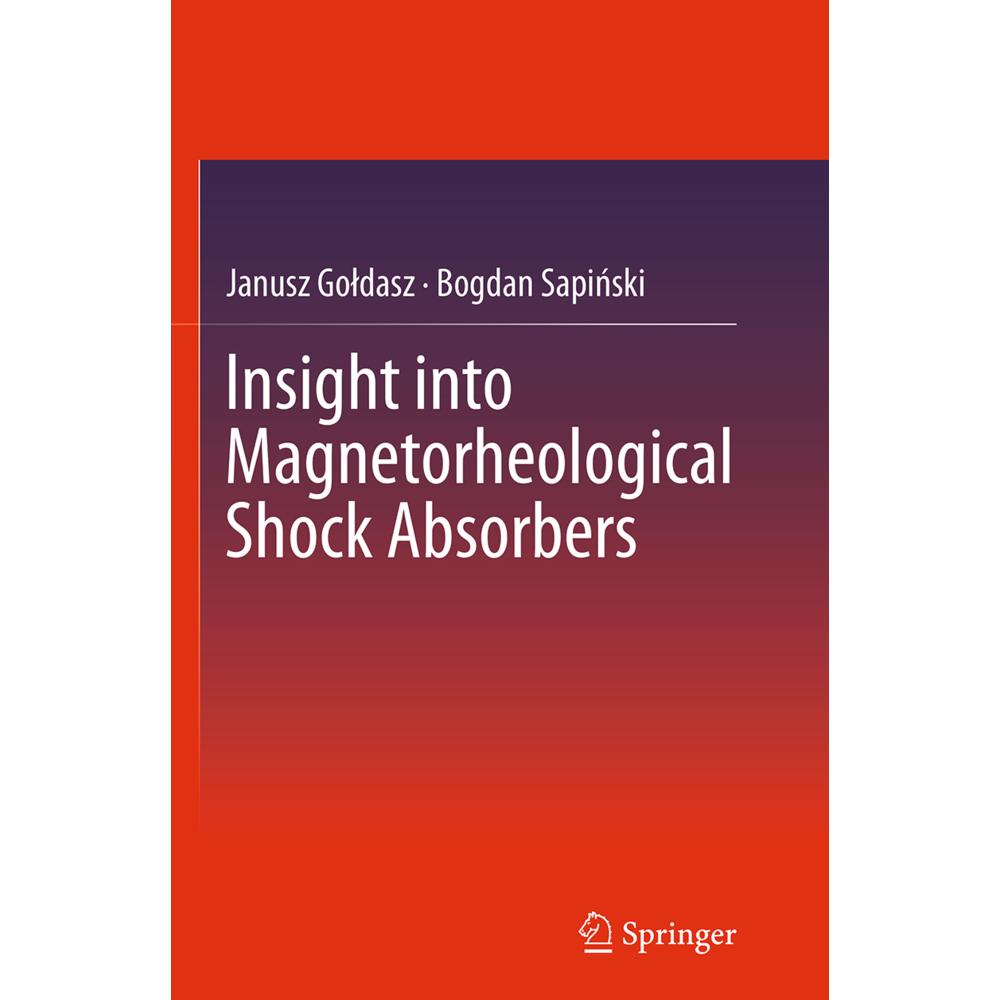 Insight into Magnetorheological Shock Absorbers, Fachbücher von Janusz Goldasz, Bogdan Sapinski