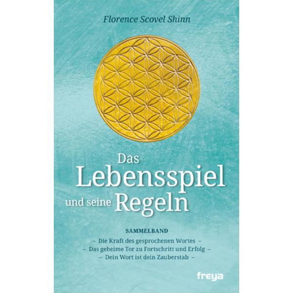 Das Lebensspiel und seine Regeln, Ratgeber von Florence Scovel Shinn