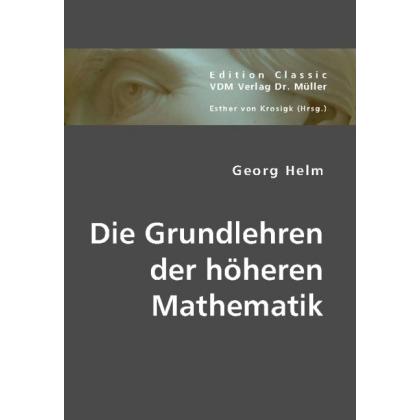 Die Grundlehren der höheren Mathematik, Fachbücher von Georg Helm