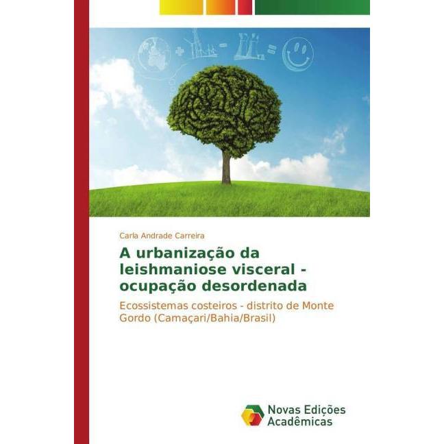 A urbanização da leishmaniose visceral - ocupação desordenada, Fachbücher