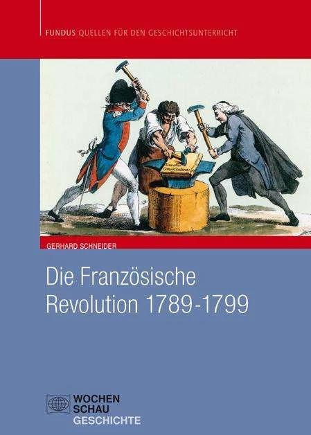 Produktbild Die Französische Revolution 1789 - 1799 (Deutsch, Gerhard Schneider, 2012)