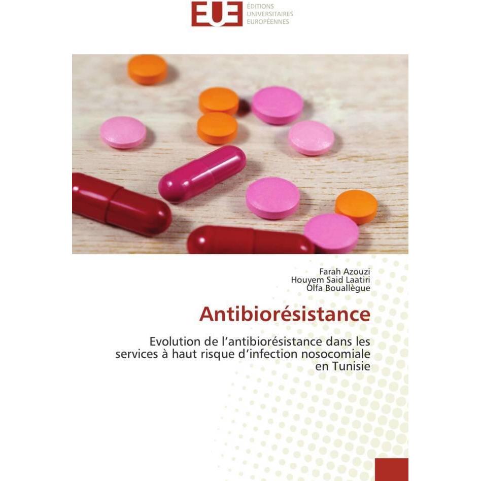Antibiorésistance, Fachbücher von Houyem Said Laatiri, Farah Azouzi, Olfa Bouallègue