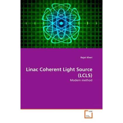 Linac Coherent Light Source (LCLS), Fachbücher von Rajat Kheri