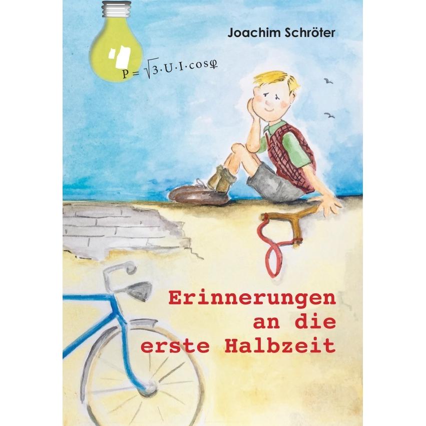 epubli Schröter, J: Erinnerungen an die erste Halbzeit (Joachim Schröter, Deutsch), Sonstige Literatur