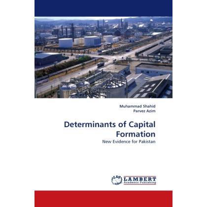 Determinants of Capital Formation, Fachbücher von Muhammad Shahid, Parvez Azim
