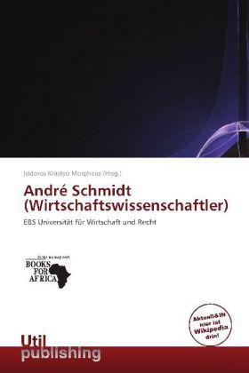 Produktbild Andr Schmidt (Wirtschaftswissenschaftler) (2011)