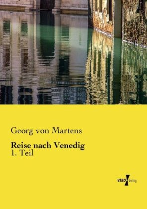 Actual product image Reise nach Venedig (German, Georg Matthias von Martens, 2014)
