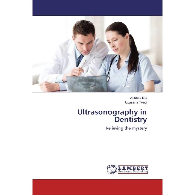 Ultrasonography in Dentistry, Fachbücher von Upasana Tyagi, Vaibhav Rai