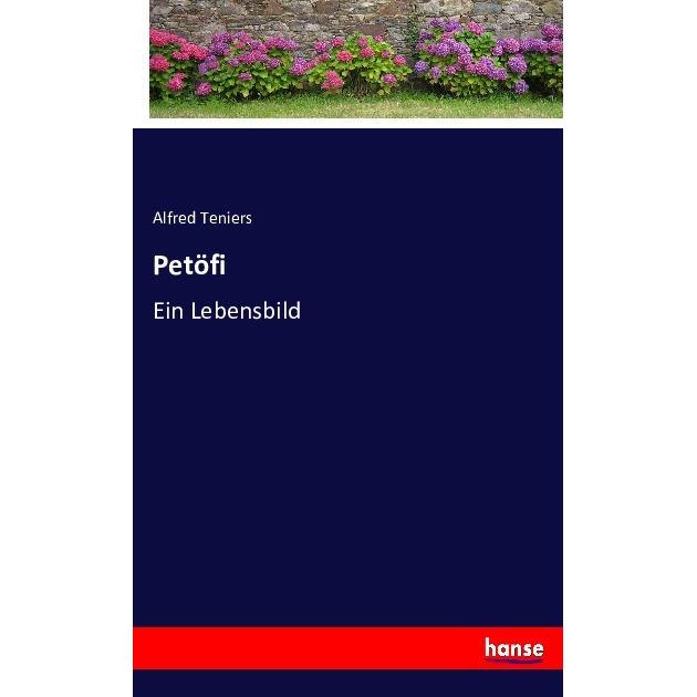 Petöfi, Belletristik von Alfred Teniers