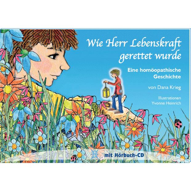 Wie Herr Lebenskraft gerettet wurde, Kinderbücher von Dana Krieg, Yvonne Heinrich