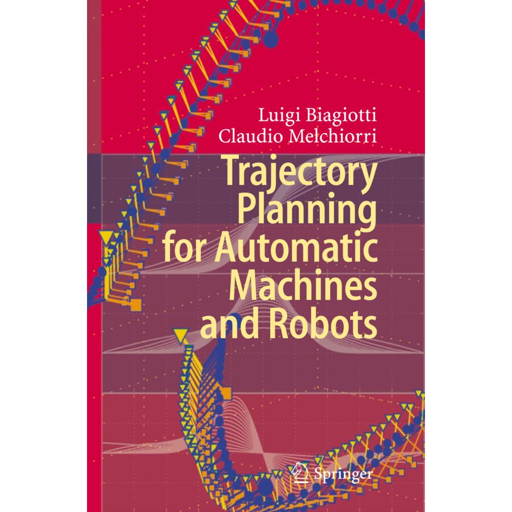 Thumbnail - Trajectory Planning for Automatic Machines and Robots, Fachbücher von Claudio Melchiorri, Luigi Biagiotti
