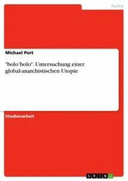 Produktbild bolo'bolo. Untersuchung einer global-anarchistischen Utopie (Deutsch, Michael Port, 2015)
