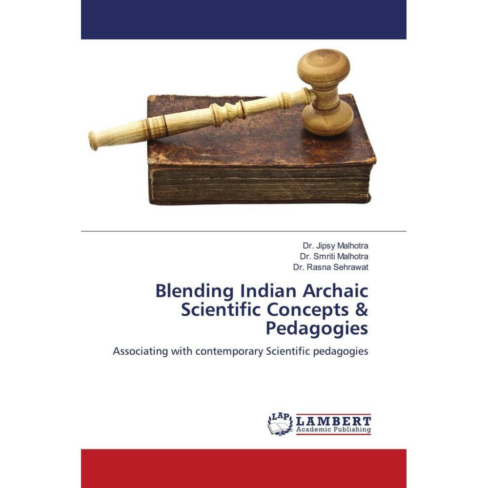 Blending Indian Archaic Scientific Concepts & Pedagogies, Fachbücher von Dr. Rasna Sehrawat, Dr. Jipsy Malhotra, Dr. Smr...