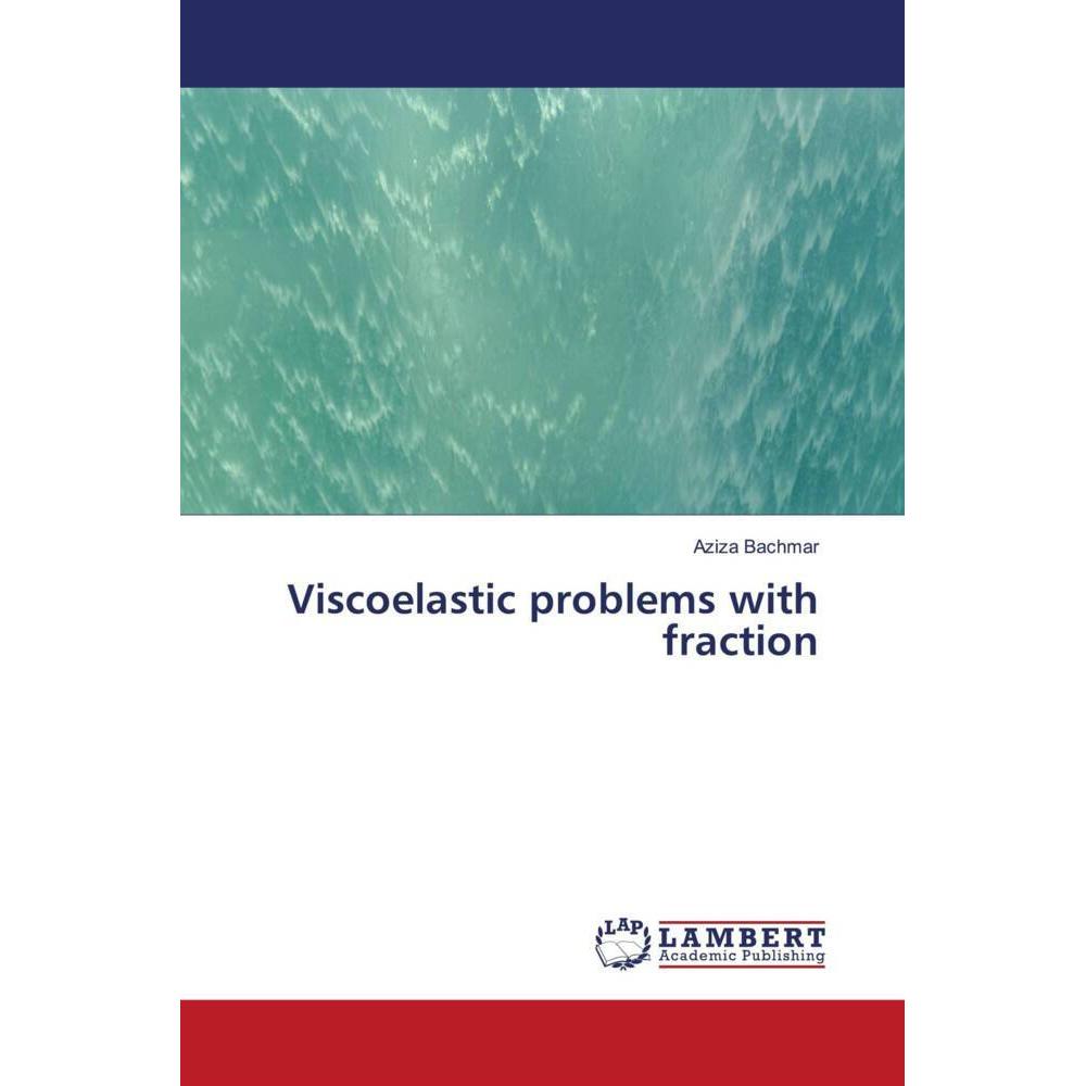 Viscoelastic problems with fraction, Fachbücher von Aziza Bachmar