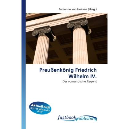 Preussenkönig Friedrich Wilhelm IV., Fachbücher von Fabienne van Heeven