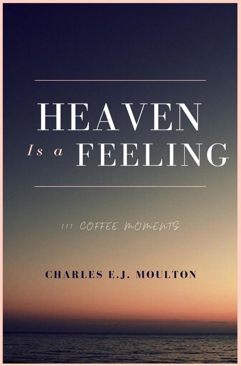 Produktbild Heaven Is a Feeling (Deutsch, Charles Moulton, 2020)
