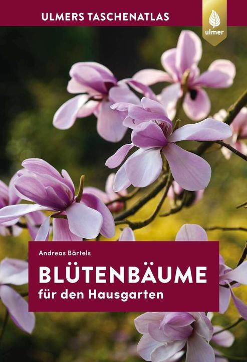 Taschenatlas Blütenbäume für den Hausgarten (Allemand, Andreas Beartels, 2019)
