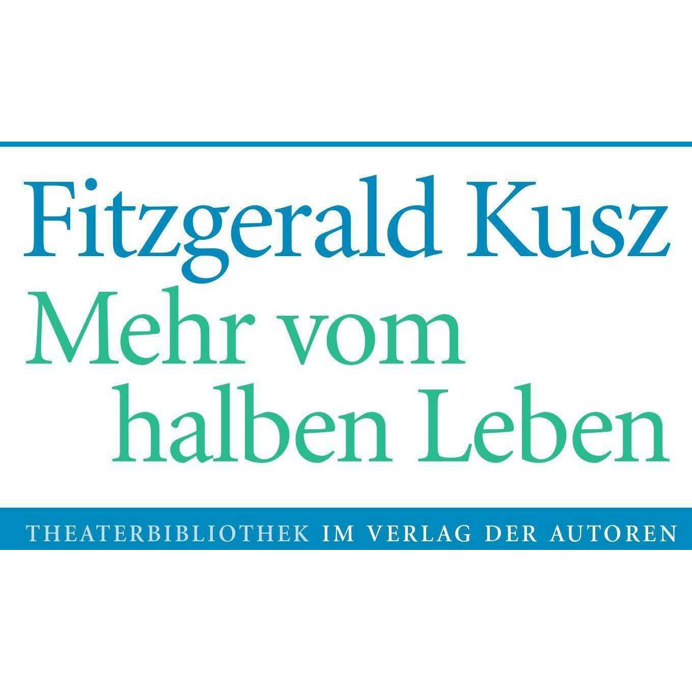 Thumbnail - Mehr vom halben Leben, Belletristik von Fitzgerald Kusz