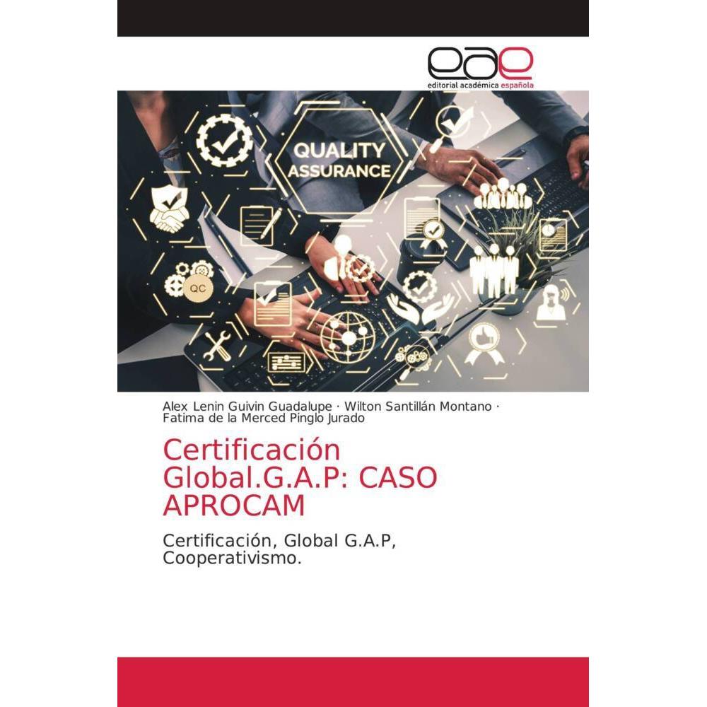 Thumbnail - Certificación Global.G.A.P: CASO APROCAM, Fachbücher von Alex Lenin Guivin Guadalupe, Wilton Santillán Montano, Fatima d...