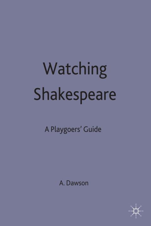 Produktbild Watching Shakespeare (Englisch, Anthony B Dawson, 1988)
