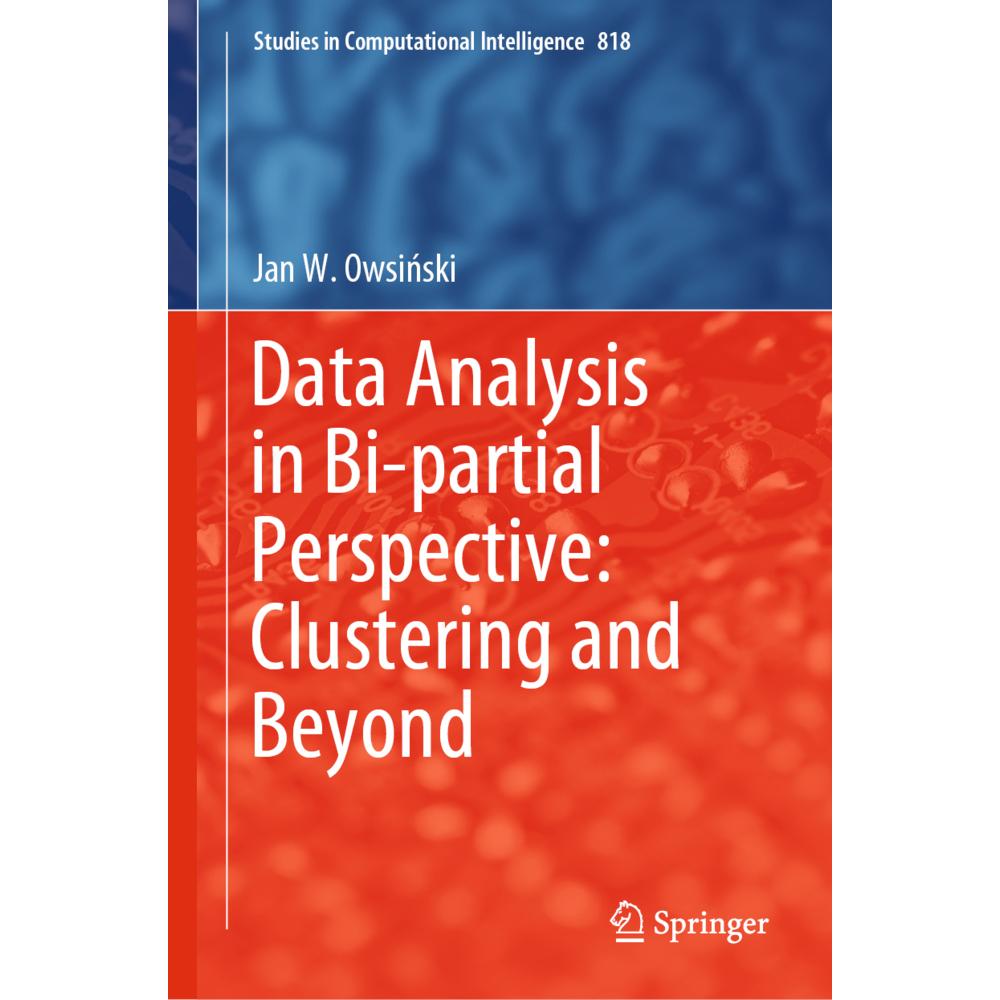Data Analysis in Bi-partial Perspective: Clustering and Beyond, Fachbücher von Jan W. Owsinski