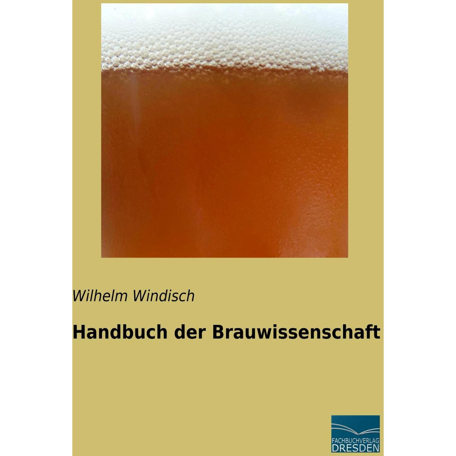 Handbuch der Brauwissenschaft, Fachbücher von Wilhelm Windisch