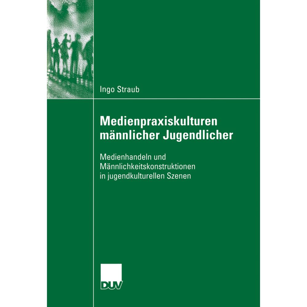 Medienpraxiskulturen männlicher Jugendlicher, Fachbücher von Ingo Straub