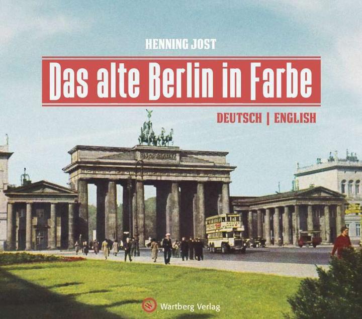 Produktbild Das alte Berlin in Farbe (Deutsch, Englisch, Henning Jost, 2019)