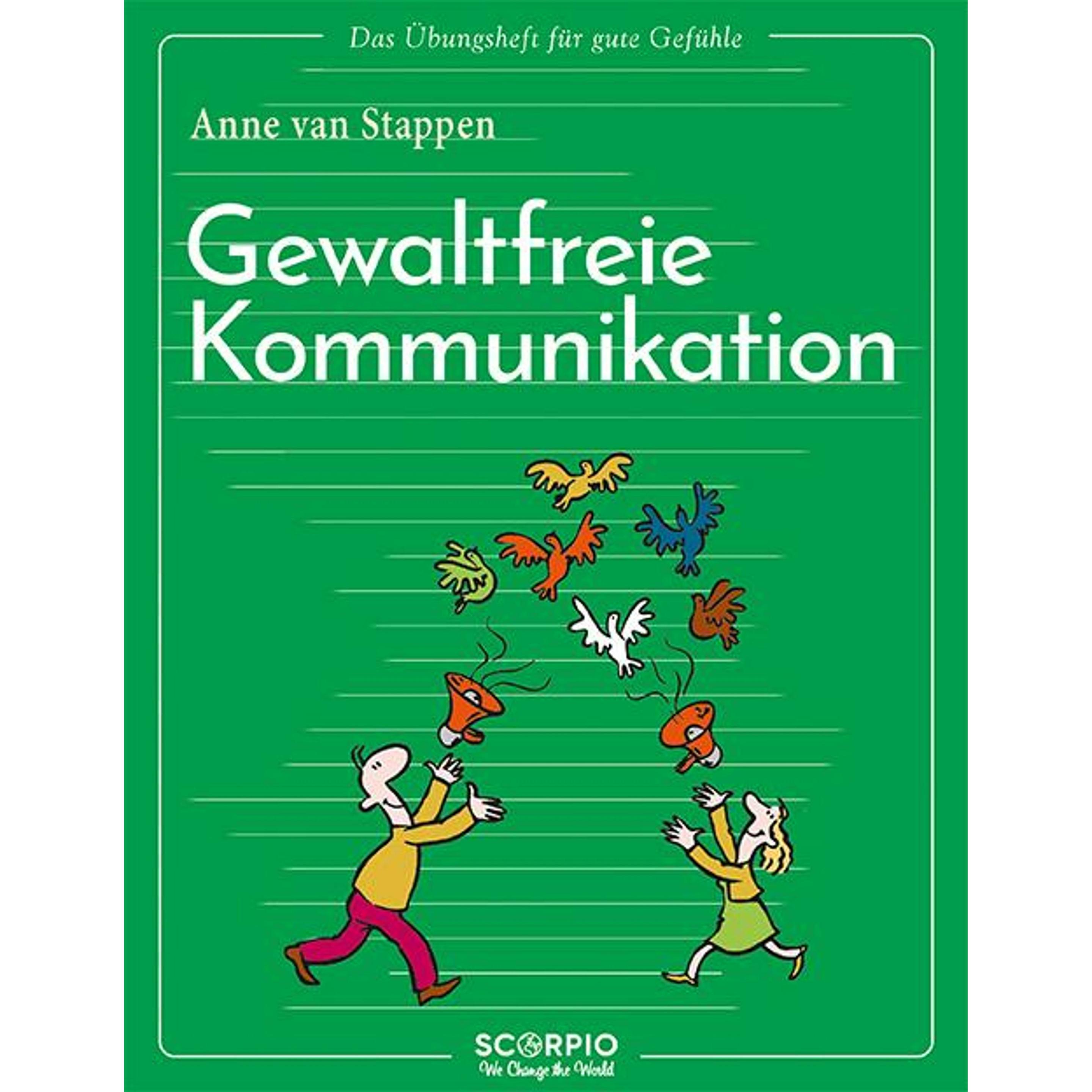 Das Übungsheft für gute Gefühle – Gewaltfreie Kommunikation, Ratgeber von Anne van Stappen