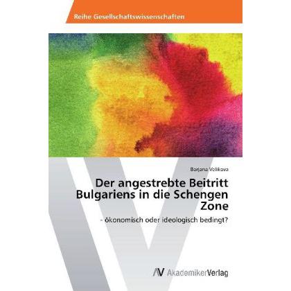 Der angestrebte Beitritt Bulgariens in die Schengen Zone, Fachbücher von Borjana Velikova