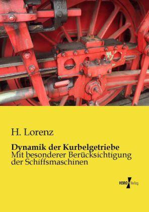 Produktbild Dynamik der Kurbelgetriebe (Deutsch, H. Lorenz, 2013)