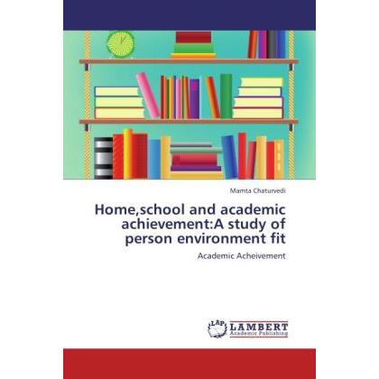 Home,school and academic achievement:A study of person environment fit, Sachbücher