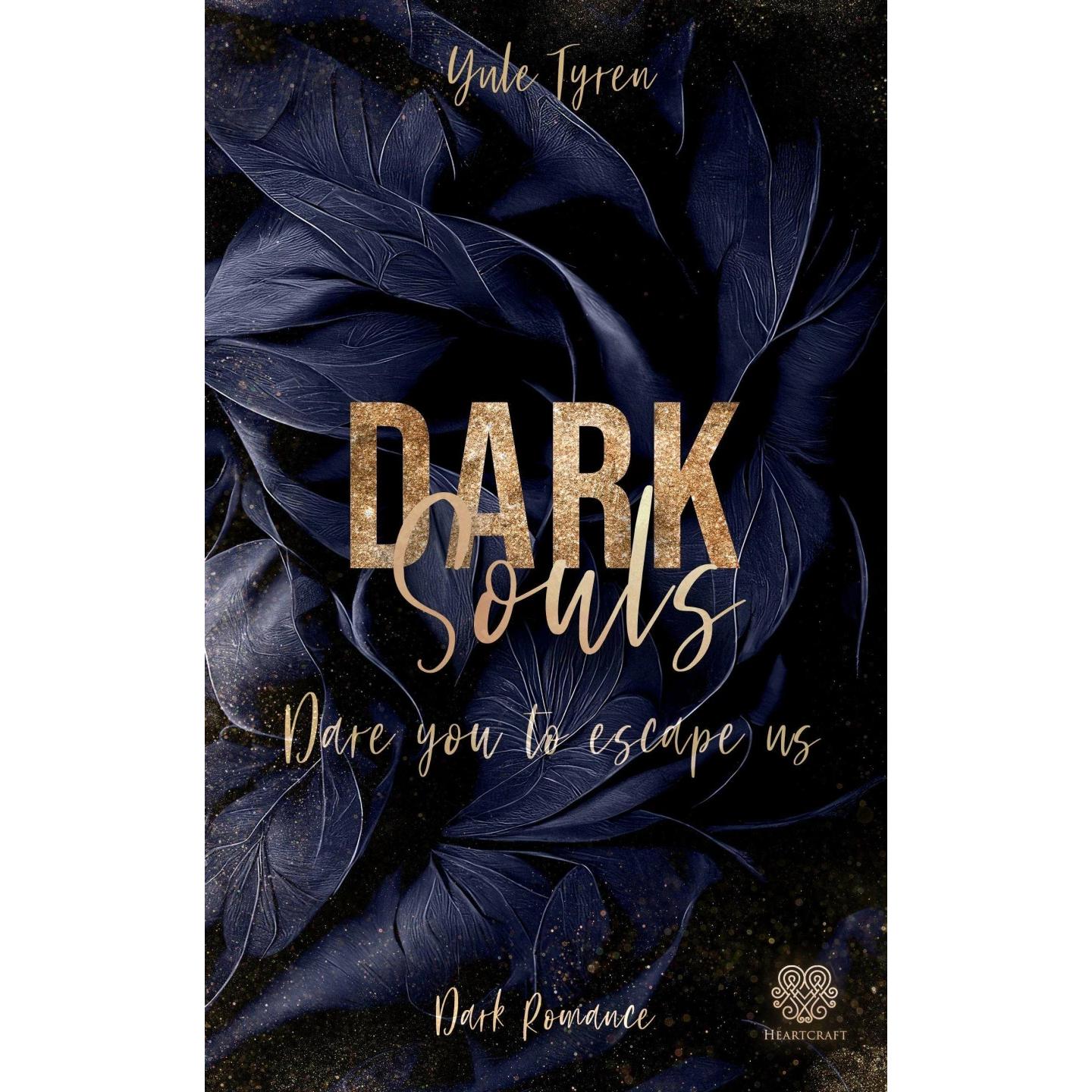 Dark Souls - Dare you to escape us (Band 1), Belletristik von Heartcraft Verlag, Yule Tyren