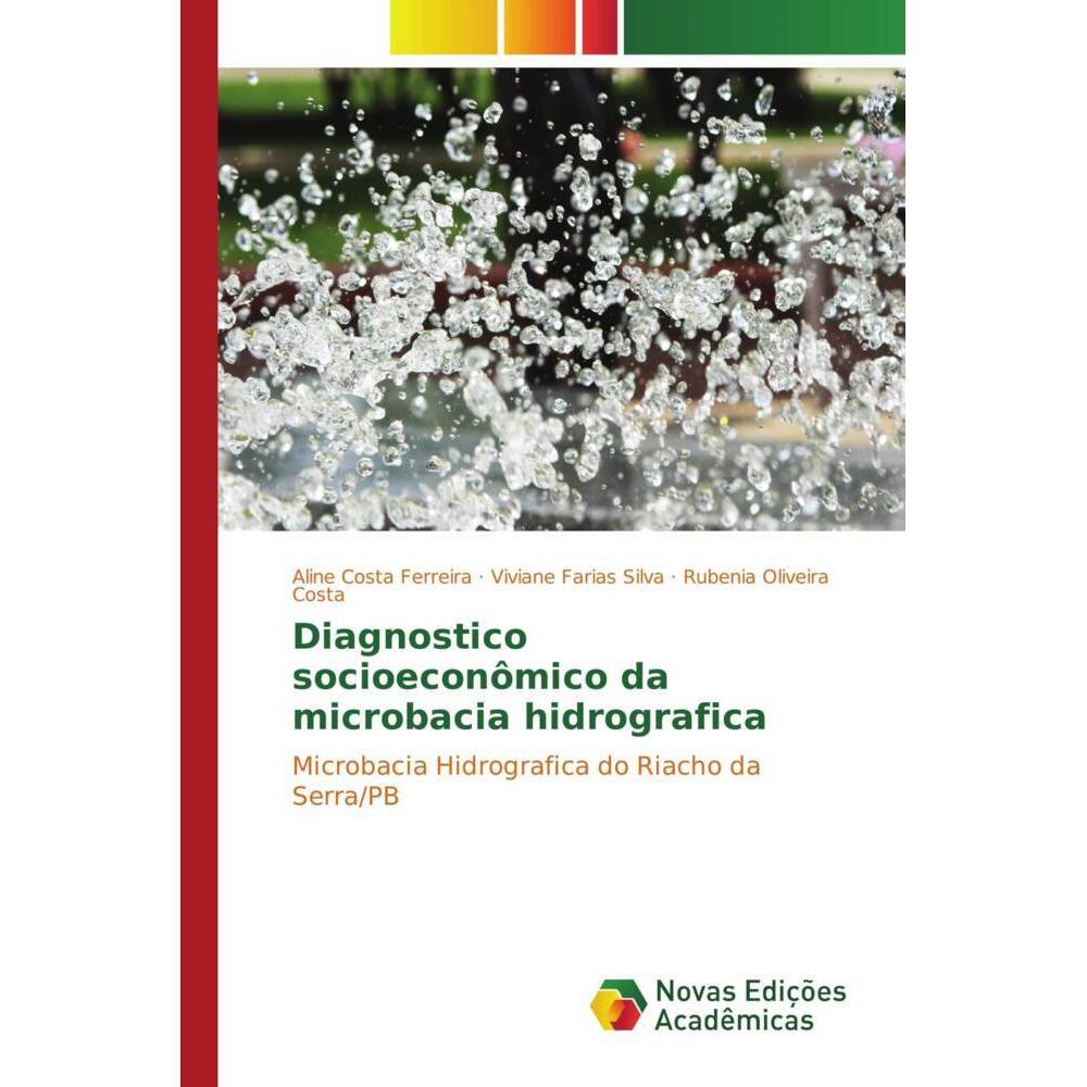 Diagnostico socioeconômico da microbacia hidrografica, Fachbücher von Viviane Farias Silva, Rubenia Oliveira Costa, Alin...