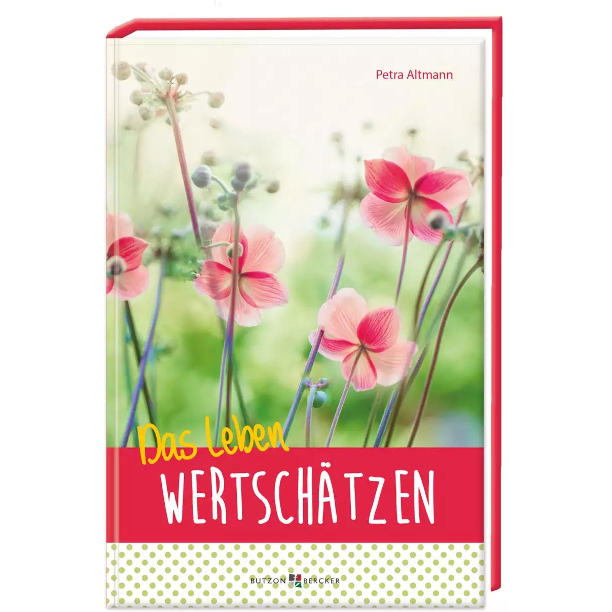Das Leben wertschätzen, Ratgeber von Petra Altmann